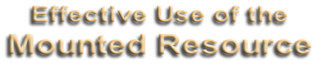 Effective Use of the
Mounted Resource
